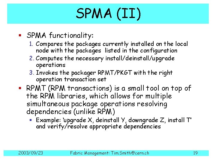 SPMA (II) § SPMA functionality: 1. Compares the packages currently installed on the local