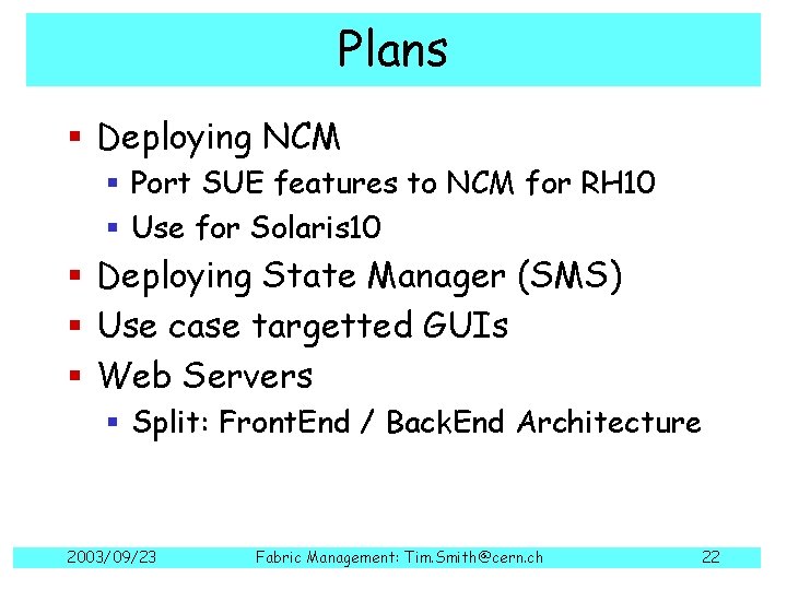 Plans § Deploying NCM § Port SUE features to NCM for RH 10 §