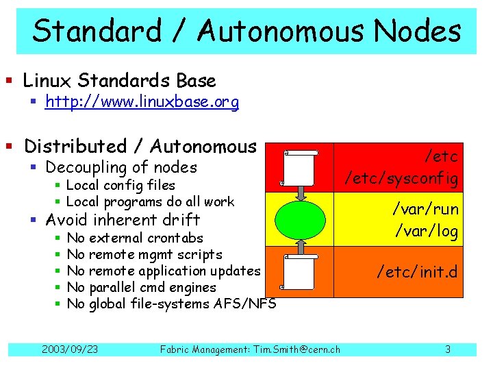 Standard / Autonomous Nodes § Linux Standards Base § http: //www. linuxbase. org §