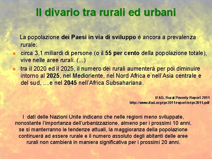 Il divario tra rurali ed urbani n n La popolazione dei Paesi in via