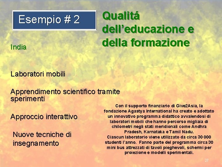 Esempio # 2 India Qualitá dell’educazione e della formazione Laboratori mobili Apprendimento scientifico tramite