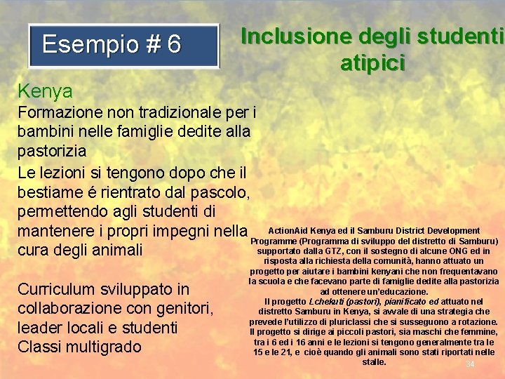 Esempio # 6 Inclusione degli studenti atipici Kenya Formazione non tradizionale per i bambini