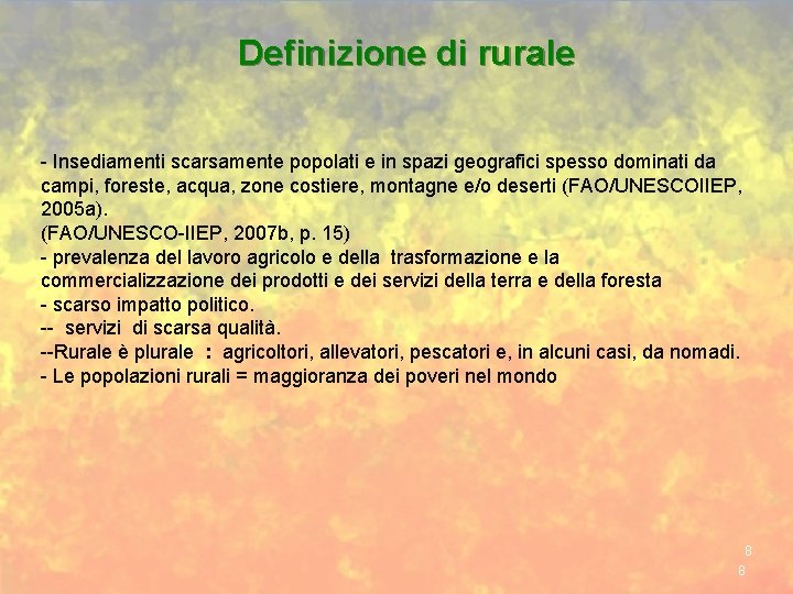 Definizione di rurale - Insediamenti scarsamente popolati e in spazi geografici spesso dominati da