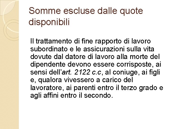 Somme escluse dalle quote disponibili Il trattamento di fine rapporto di lavoro subordinato e