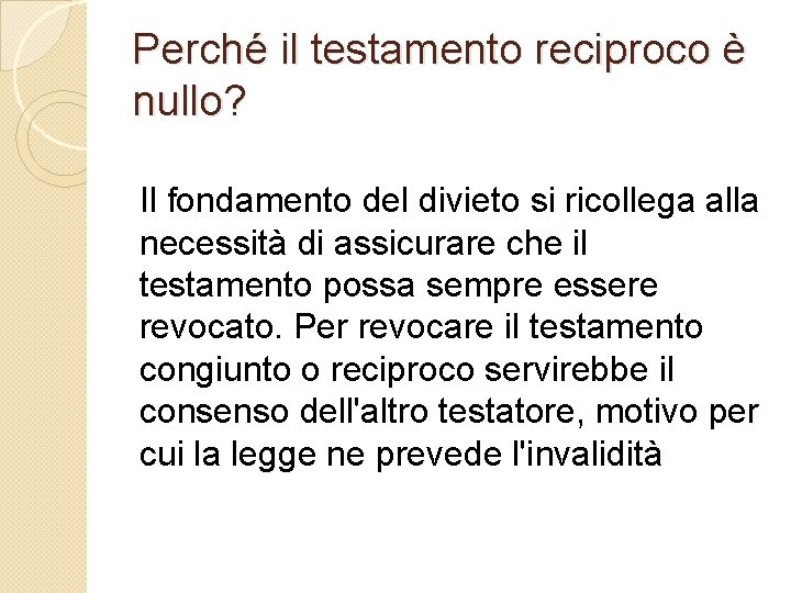 Perché il testamento reciproco è nullo? Il fondamento del divieto si ricollega alla necessità