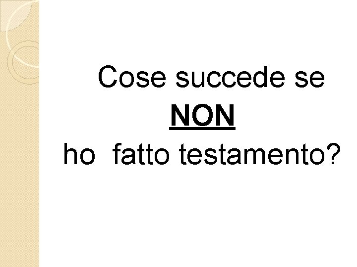 Cose succede se NON ho fatto testamento? 