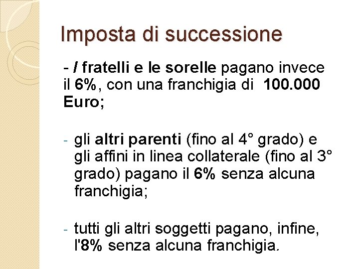 Imposta di successione - I fratelli e le sorelle pagano invece il 6%, con