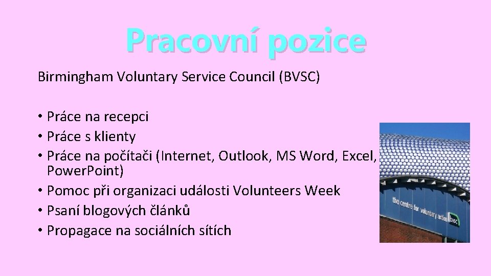 Pracovní pozice Birmingham Voluntary Service Council (BVSC) • Práce na recepci • Práce s