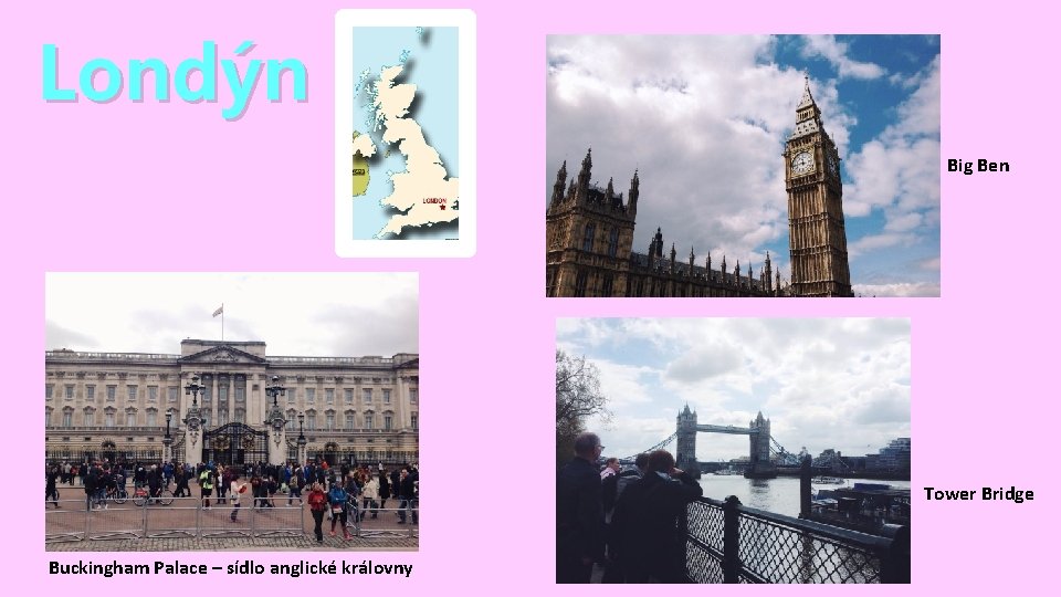 Londýn Big Ben Tower Bridge Buckingham Palace – sídlo anglické královny 