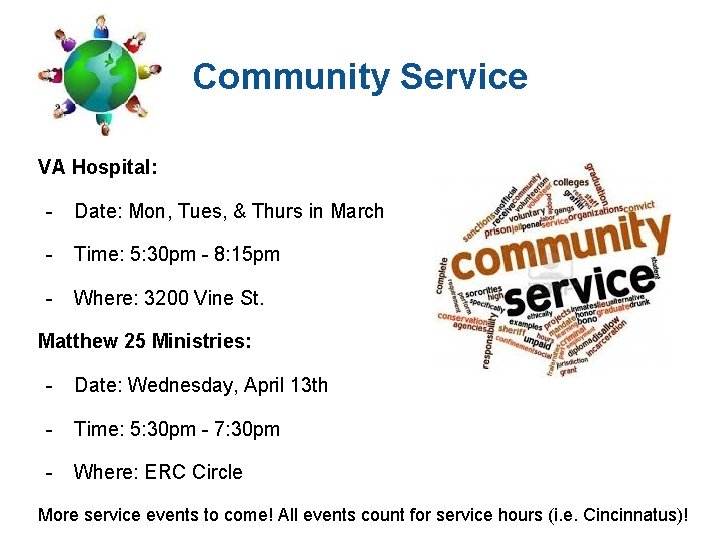 Community Service VA Hospital: - Date: Mon, Tues, & Thurs in March - Time: