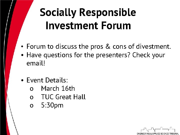 Socially Responsible Investment Forum • Forum to discuss the pros & cons of divestment.