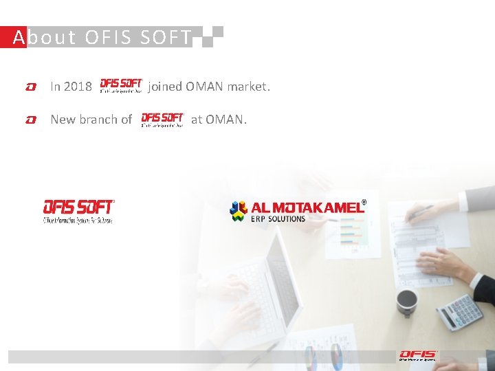 About OFIS SOFT In 2018 New branch of joined OMAN market. at OMAN. Office