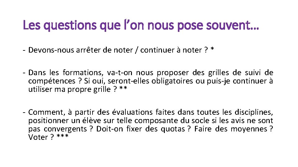 Les questions que l’on nous pose souvent… - Devons-nous arrêter de noter / continuer