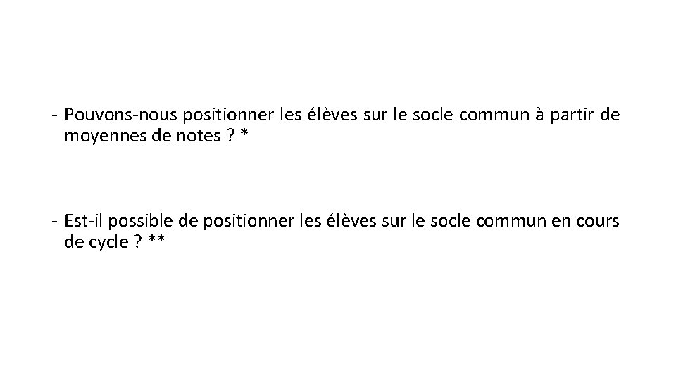 - Pouvons-nous positionner les élèves sur le socle commun à partir de moyennes de