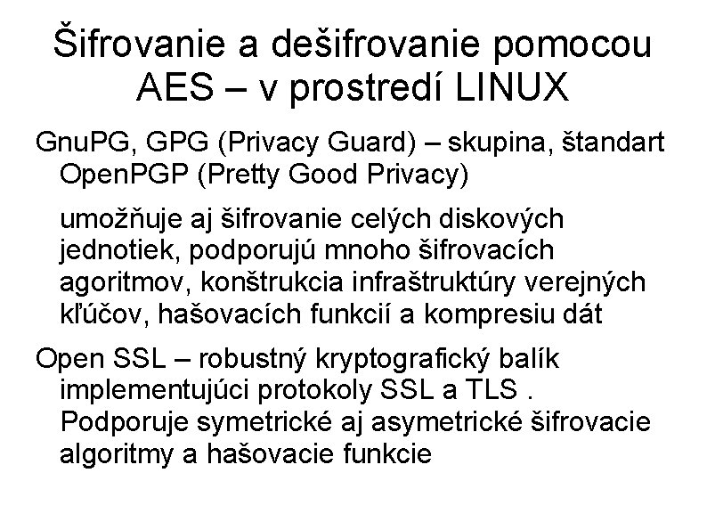 Šifrovanie a dešifrovanie pomocou AES – v prostredí LINUX Gnu. PG, GPG (Privacy Guard)