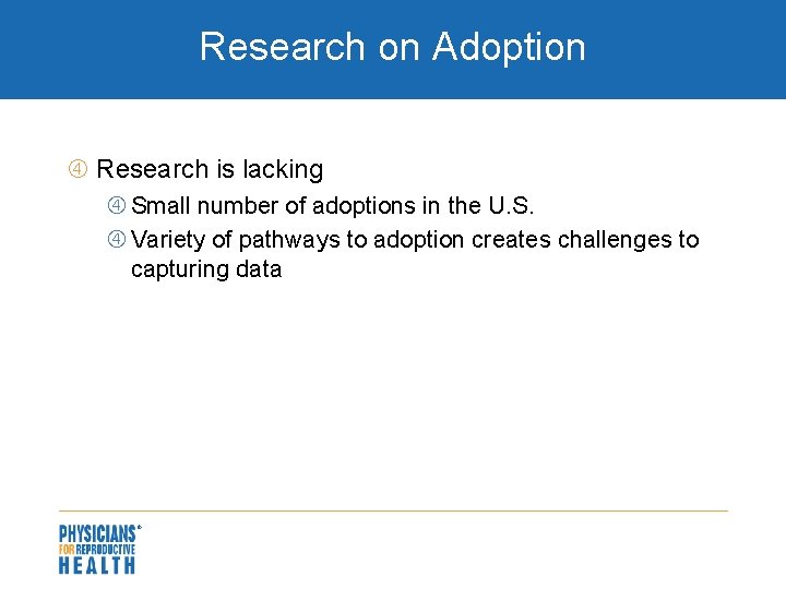 Research on Adoption Research is lacking Small number of adoptions in the U. S.