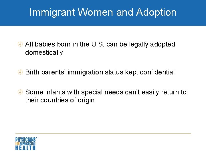 Immigrant Women and Adoption All babies born in the U. S. can be legally
