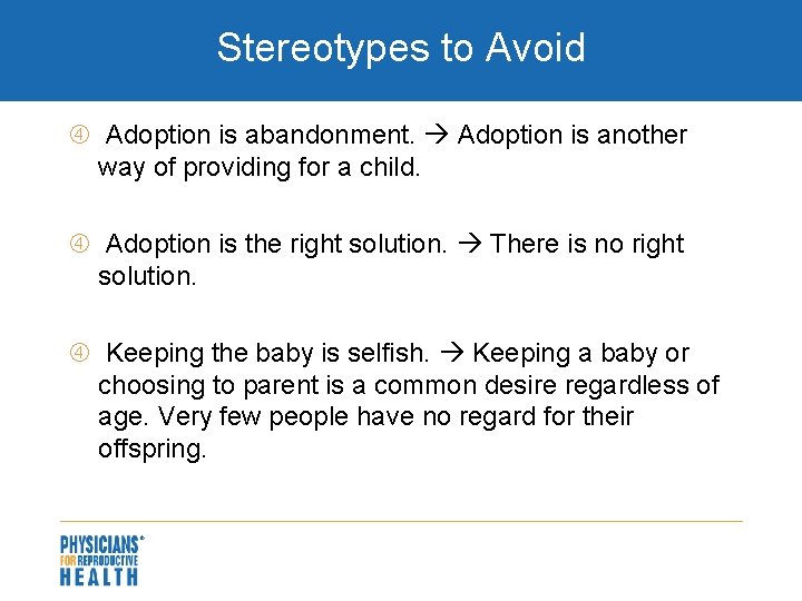 Stereotypes to Avoid Adoption is abandonment. Adoption is another way of providing for a