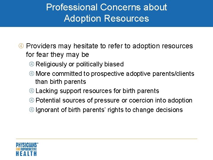 Professional Concerns about Adoption Resources Providers may hesitate to refer to adoption resources for