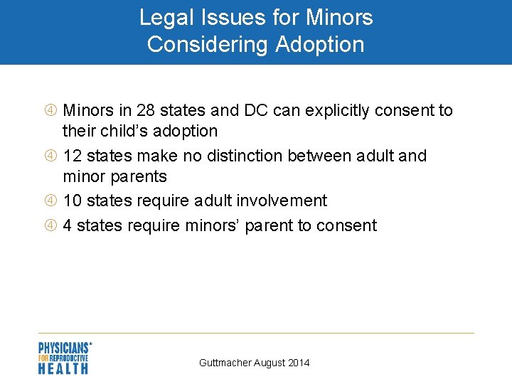 Legal Issues for Minors Considering Adoption Minors in 28 states and DC can explicitly