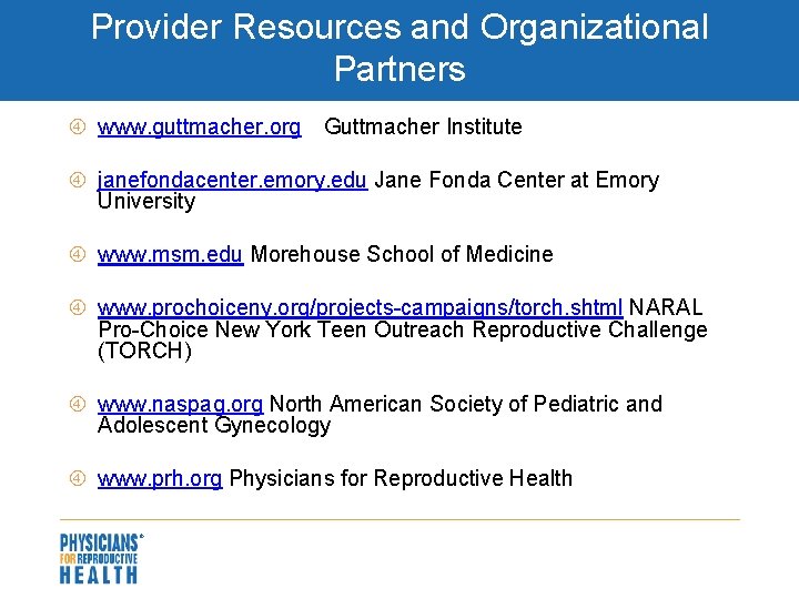 Provider Resources and Organizational Partners www. guttmacher. org—Guttmacher Institute janefondacenter. emory. edu Jane Fonda