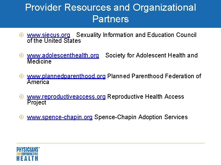 Provider Resources and Organizational Partners www. siecus. org—Sexuality Information and Education Council of the