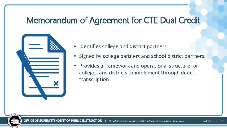 Memorandum of Agreement for CTE Dual Credit • Identifies college and district partners. •