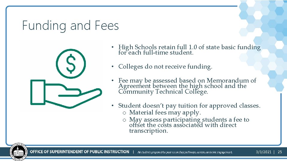 Funding and Fees • High Schools retain full 1. 0 of state basic funding