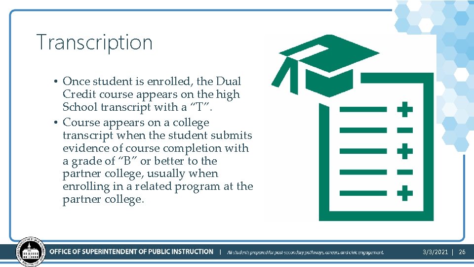 Transcription • Once student is enrolled, the Dual Credit course appears on the high