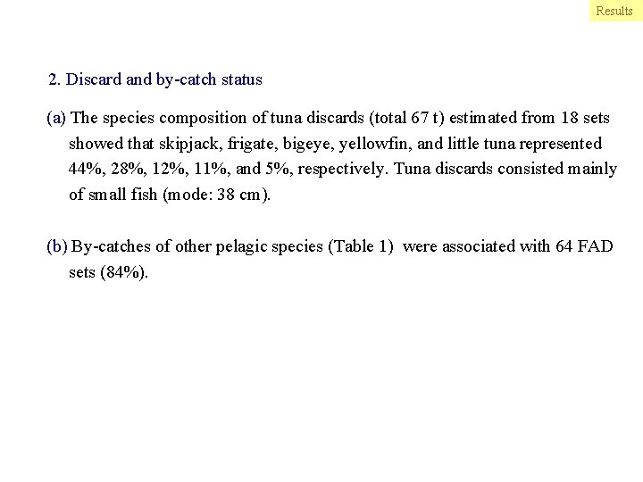 Results 2. Discard and by-catch status (a) The species composition of tuna discards (total