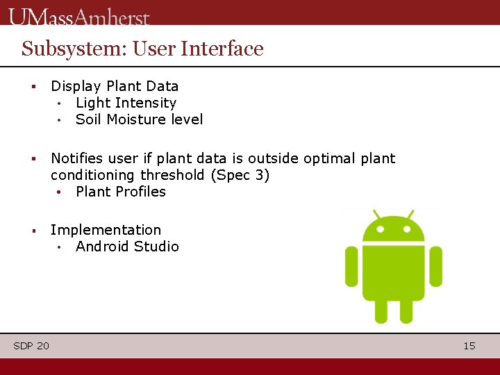 Subsystem: User Interface ▪ Display Plant Data • Light Intensity • Soil Moisture level