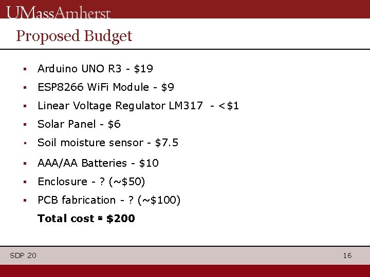 Proposed Budget ▪ Arduino UNO R 3 - $19 ▪ ESP 8266 Wi. Fi