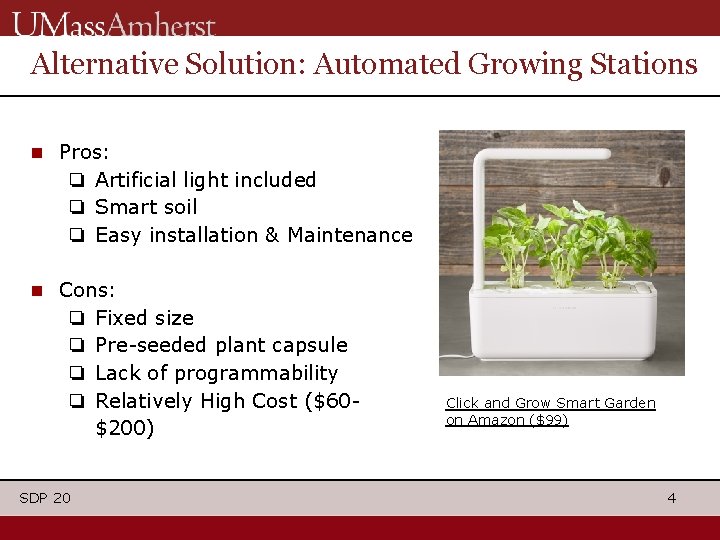 Alternative Solution: Automated Growing Stations ■ Pros: ❏ Artificial light included ❏ Smart soil