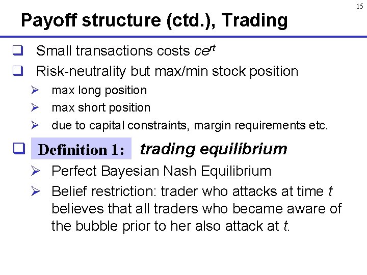 Payoff structure (ctd. ), Trading q Small transactions costs cert q Risk-neutrality but max/min