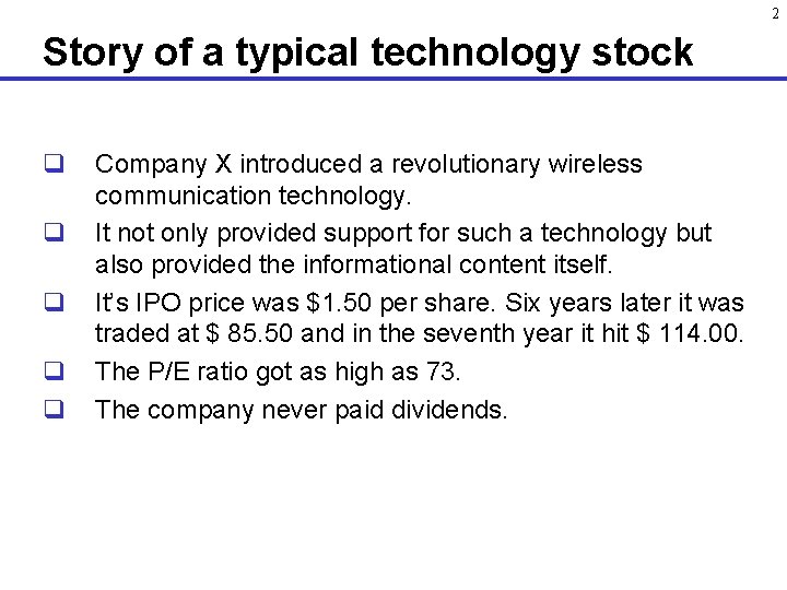 2 Story of a typical technology stock q q q Company X introduced a