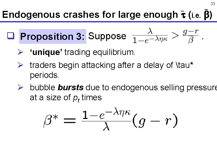 _ _ 33 Endogenous crashes for large enough (i. e. ) q Proposition 3: