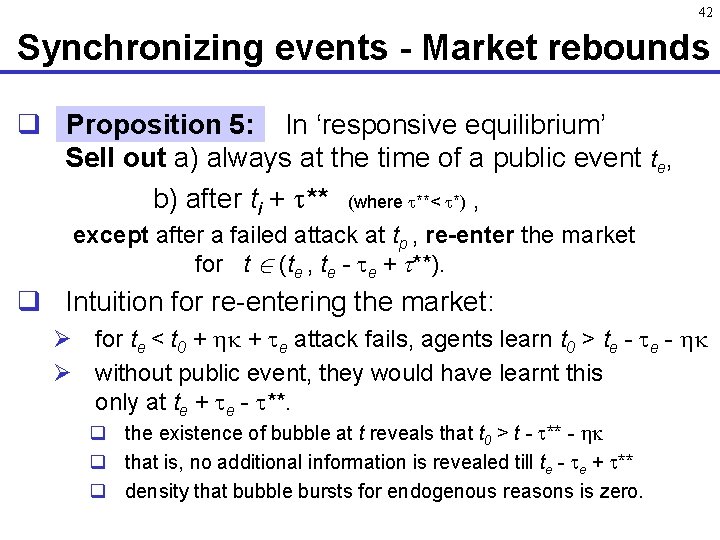 42 Synchronizing events - Market rebounds q Proposition 5: In ‘responsive equilibrium’ Sell out