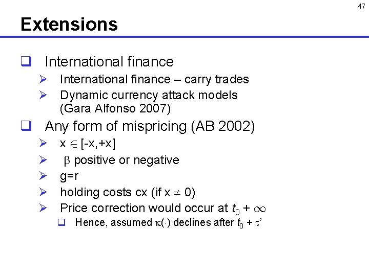 47 Extensions q International finance Ø International finance – carry trades Ø Dynamic currency
