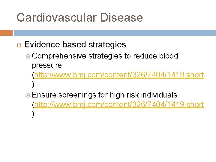 Cardiovascular Disease Evidence based strategies Comprehensive strategies to reduce blood pressure (http: //www. bmj.