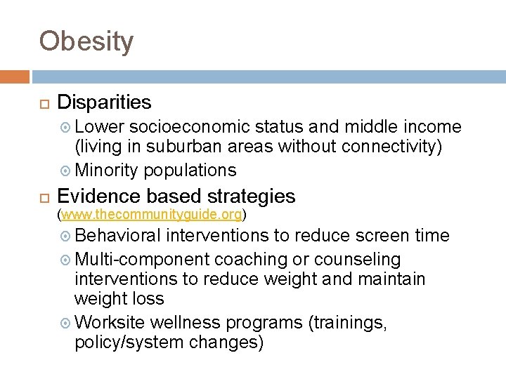 Obesity Disparities Lower socioeconomic status and middle income (living in suburban areas without connectivity)