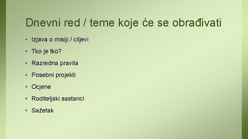 Dnevni red / teme koje će se obrađivati • Izjava o misiji / ciljevi