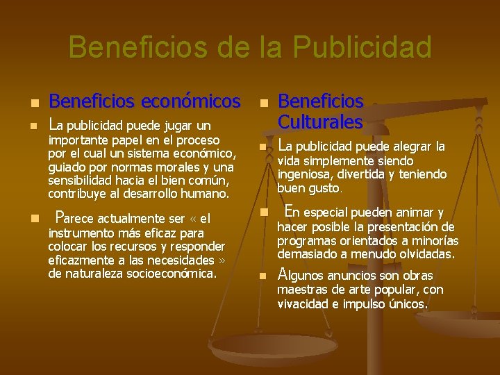 Beneficios de la Publicidad n Beneficios económicos n La publicidad puede jugar un n