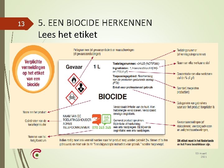 13 5. EEN BIOCIDE HERKENNEN Lees het etiket 03 maart 2021 