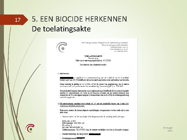 17 5. EEN BIOCIDE HERKENNEN De toelatingsakte 03 maart 2021 