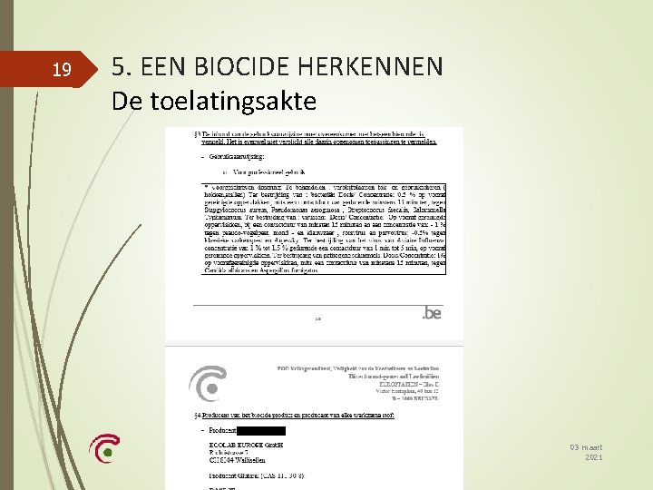 19 5. EEN BIOCIDE HERKENNEN De toelatingsakte 03 maart 2021 