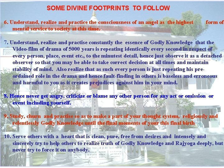 SOME DIVINE FOOTPRINTS TO FOLLOW 6. Understand, realize and practice the consciousness of an