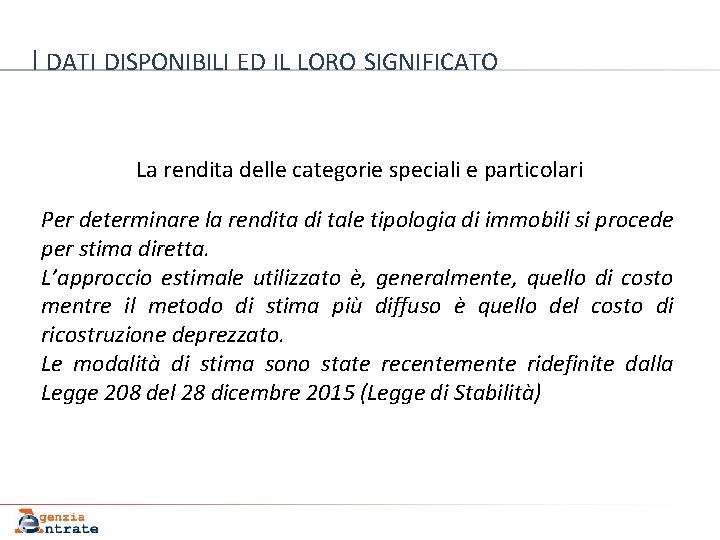 I DATI DISPONIBILI ED IL LORO SIGNIFICATO La rendita delle categorie speciali e particolari