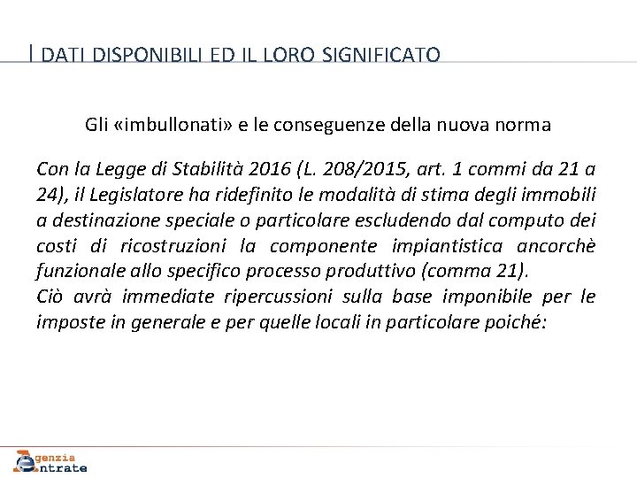 I DATI DISPONIBILI ED IL LORO SIGNIFICATO Gli «imbullonati» e le conseguenze della nuova