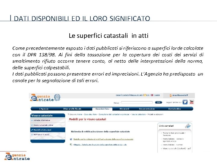 I DATI DISPONIBILI ED IL LORO SIGNIFICATO Le superfici catastali in atti Come precedentemente