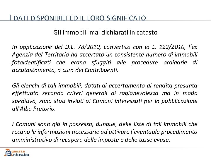 I DATI DISPONIBILI ED IL LORO SIGNIFICATO Gli immobili mai dichiarati in catasto In